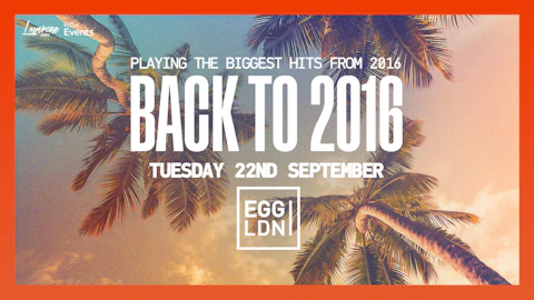 FRESHERS - BACK TO 2016 @ EGG LONDON! - KCL FRESHERS WEEK 2026