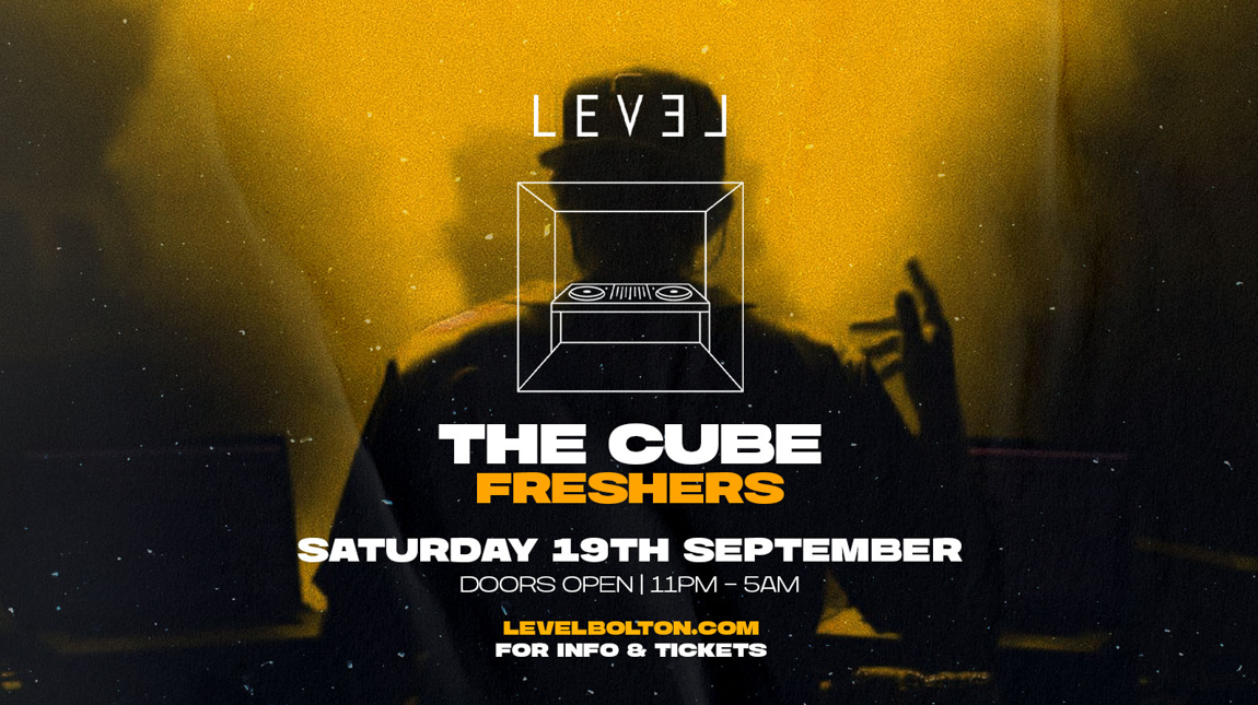 THE CUBE FRESHERS @ Level Nightclub Bolton