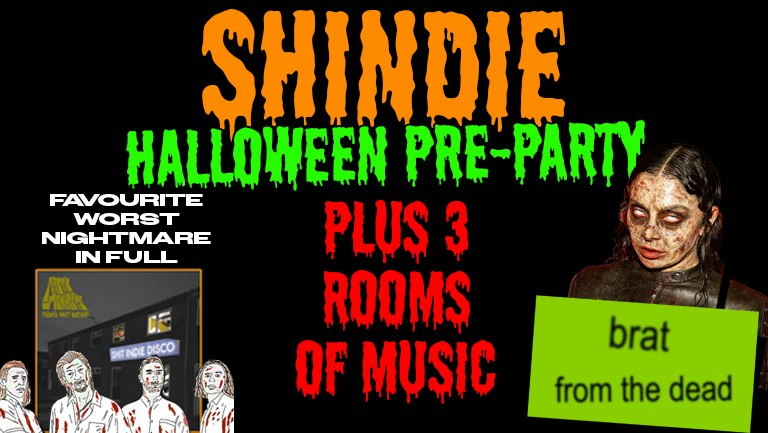 🎃 Shit Indie Disco – SHINDIE THURSDAY – Halloween Fancy Dress Party –  🚨 Pop/ Dance / Indie / 💀 PLUS BRAT FROM THE DEAD CHARLIXCX RAVE FLOOR 2 🚨🎃 Top Floor DANCE ANTHEMS! this always sells out