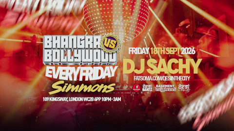 BHANGRA VS BOLLYWOOD : EVERY FRIDAY! | 18.09.26 | SIMMONS HOLBORN