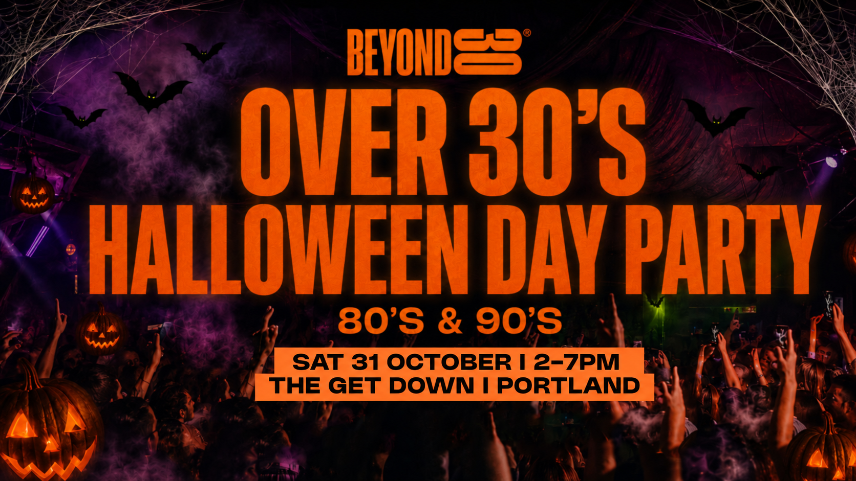 🎃 80s & 90s Over 30s Halloween Daytime Clubbing – PORTLAND 👻🕺🏽