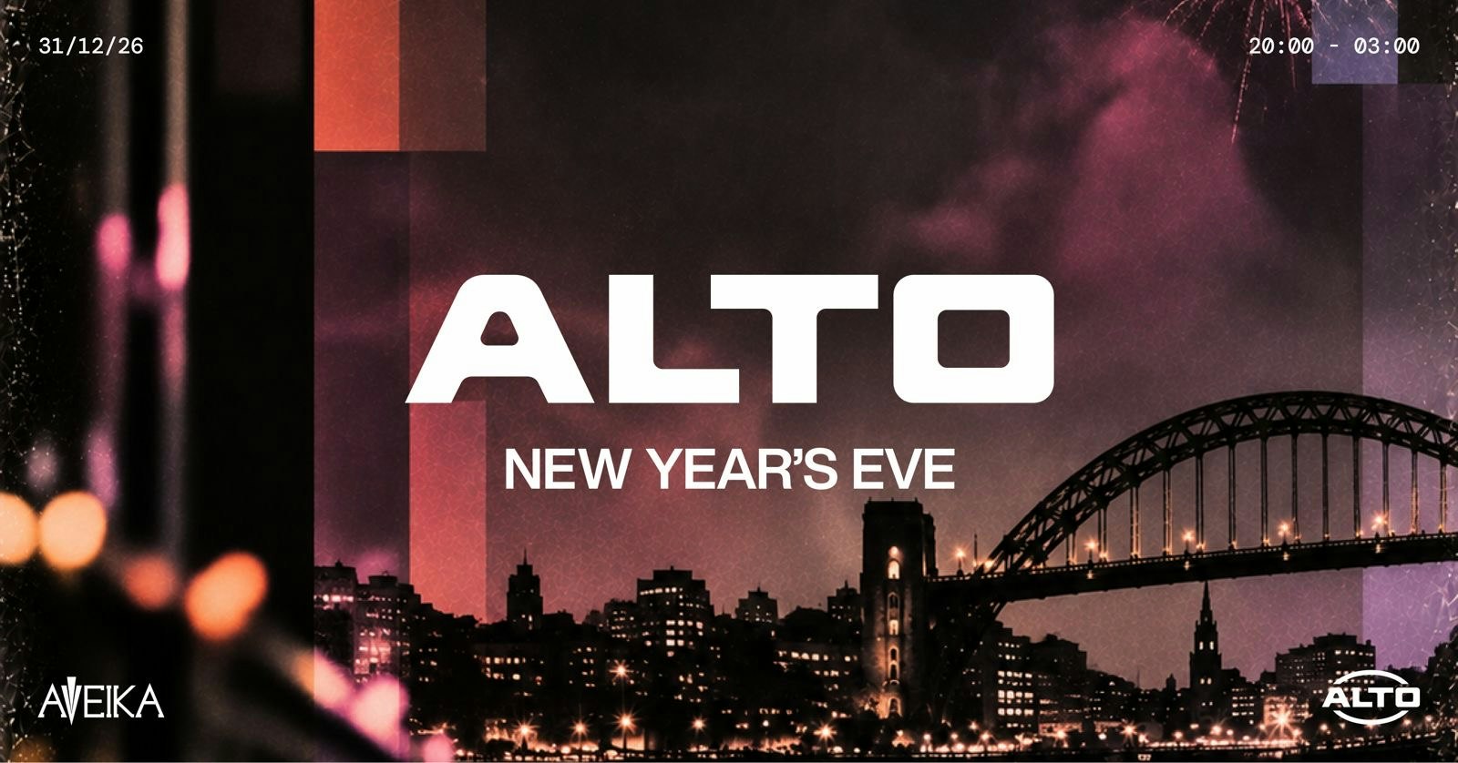 ALTO New Year’s Eve | 31.12.26 | Aveika Newcastle