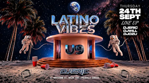 LATINO VIBES AT U9 | THURS 24 SEPT | PICADILLY CIRCUS
