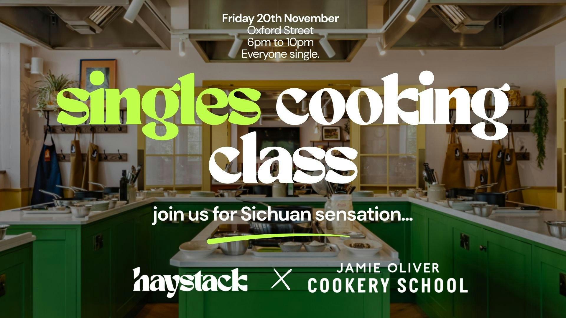 COOKING CLASS, EVERYONE SINGLE | LONDON, OXFORD STREET, FRIDAY 20TH NOVEMBER SEPTEMBER