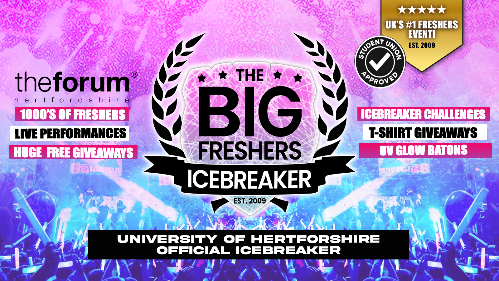 OFFICIAL Hertfordshire Big Freshers Icebreaker @ THE FORUM- Presented by FOOTASYLUM – UK Largest Freshers Events – Sold Out 10 Years Running 🏆