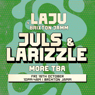 Laju x Brixton Jamm: Juls & Larizzle