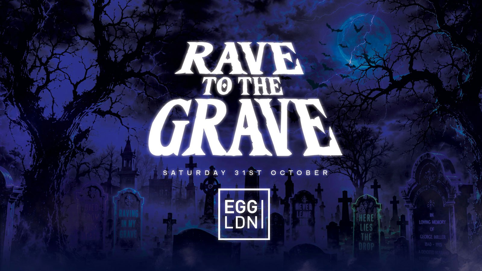 Rave To The Grave at Egg London! Halloween 2026