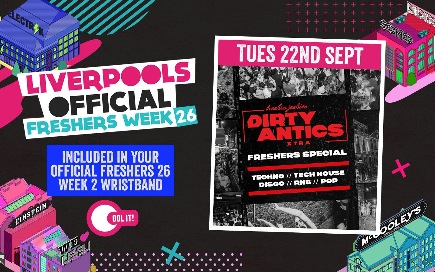 WEEK 2 OFFICIAL FRESHERS DAY 3 – OFFICIAL EVENT 1 – DIRTY ANTICS FRESHERS TUESDAY SPECIAL