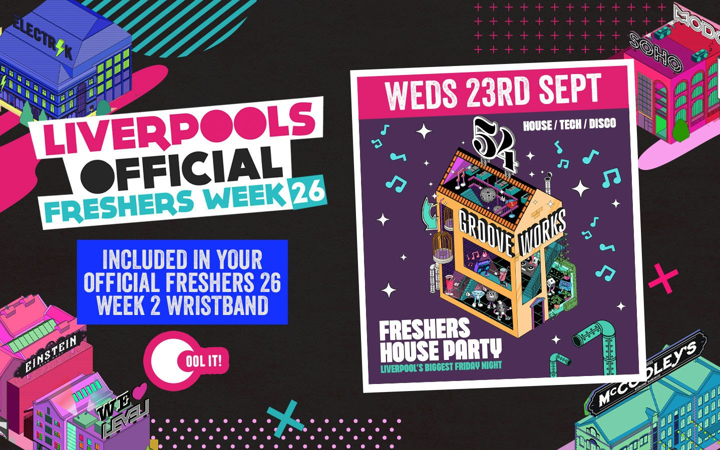 WEEK 2 OFFICIAL FRESHERS DAY 4 – EVENT 1: GROOVEWORKS  🪅🎶🪩  –  FRESHERS HOUSE PARTY – LIVERPOOL’S BIGGEST FRIDAY NIGHT… BUT ON A WEDNESDAY!