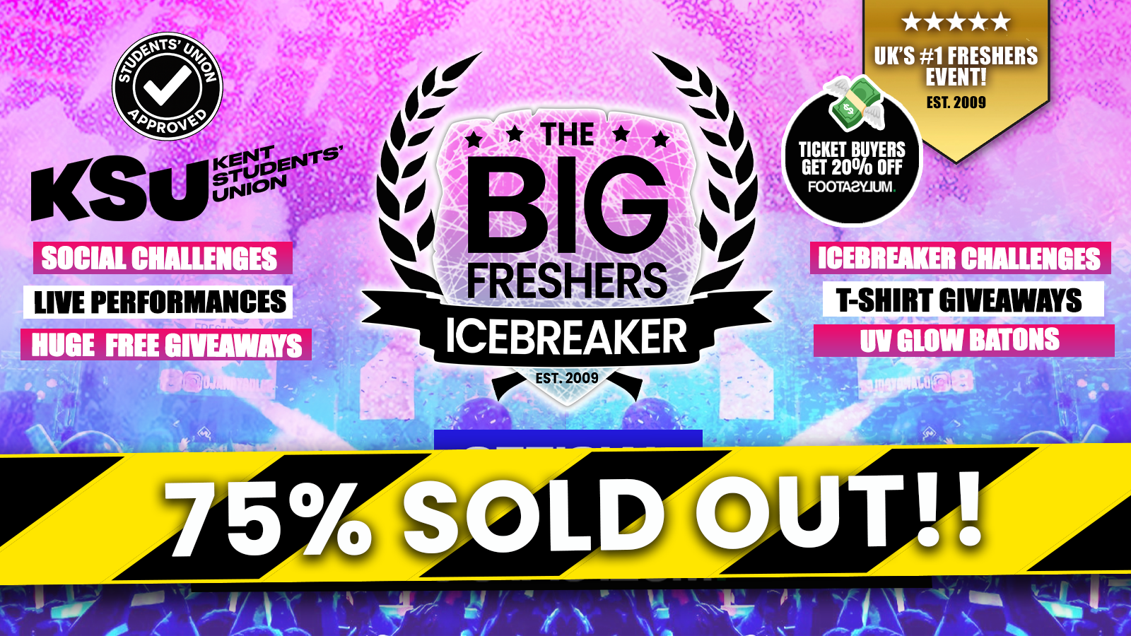 OFFICIAL Kent Big Freshers Icebreaker – Presented by FOOTASYLUM ⚠️ 75% SOLD OUT!! ⚠️