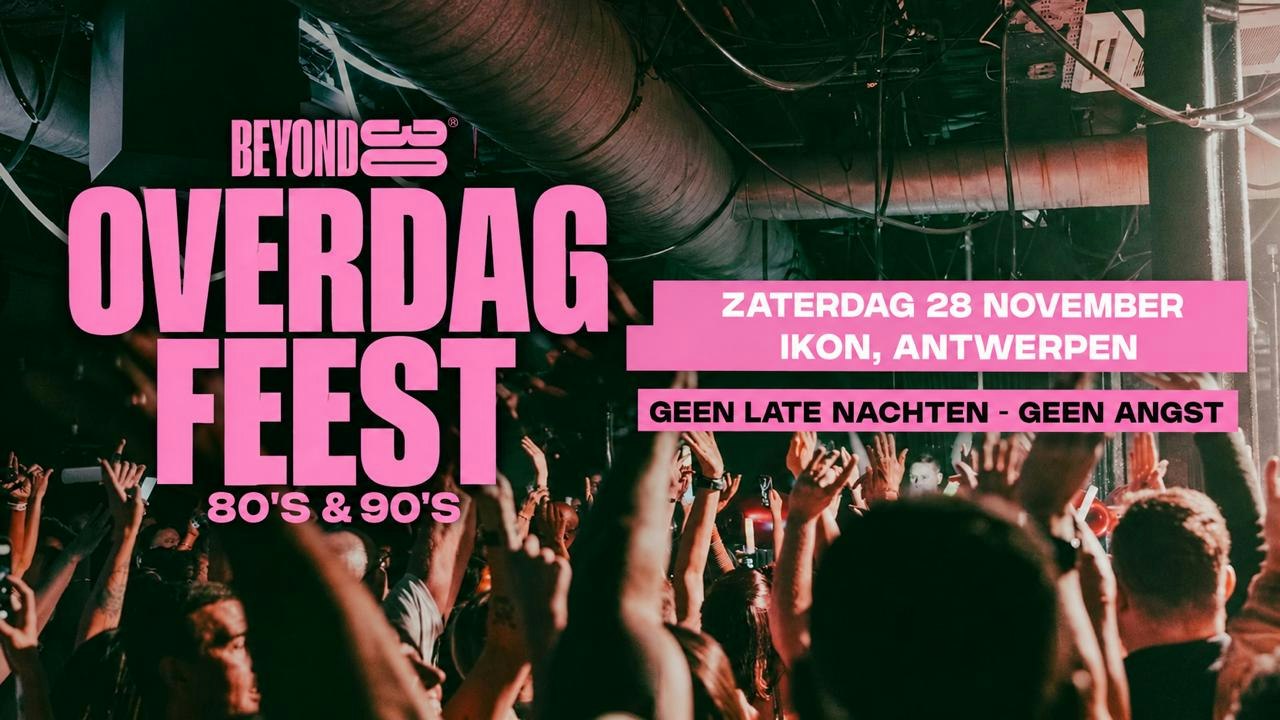 80s & 90s Over 30s Daytime Clubbing – ANTWERP 🕺