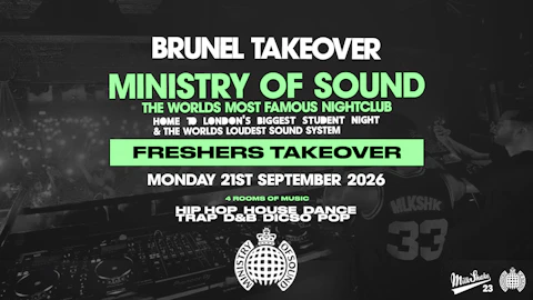 BRUNEL TAKEOVER MINISTRY OF SOUND - FRESHERS 2026 SPECIAL