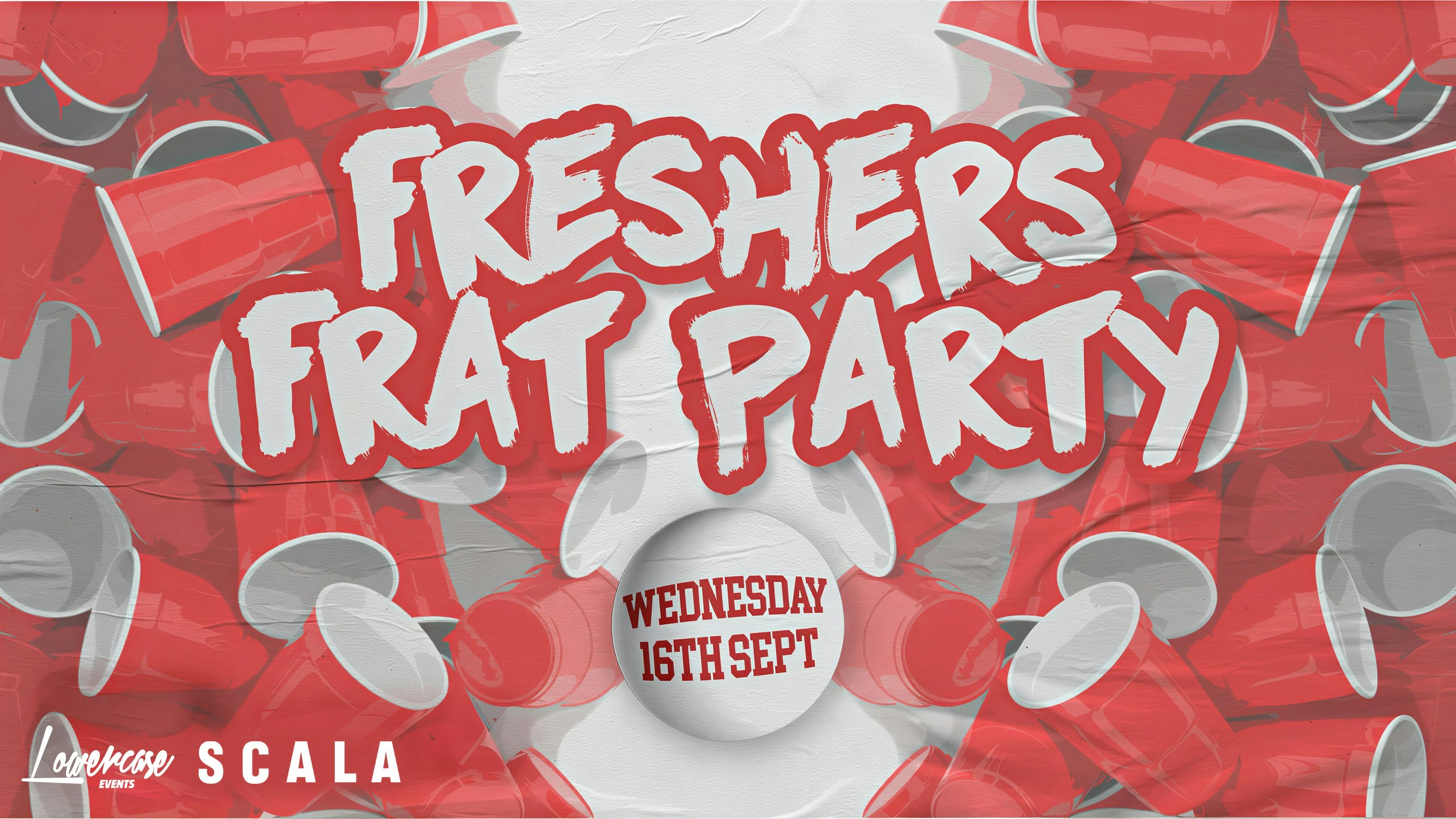 THE FRESHERS FRAT PARTY @ SCALA! – LONDON FRESHERS WEEK 2026