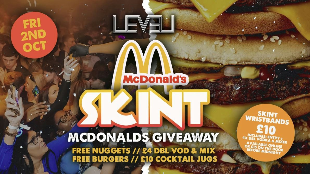 SKINT: McDonalds Giveaway🍟🍔 @ Level Nightclub Bolton