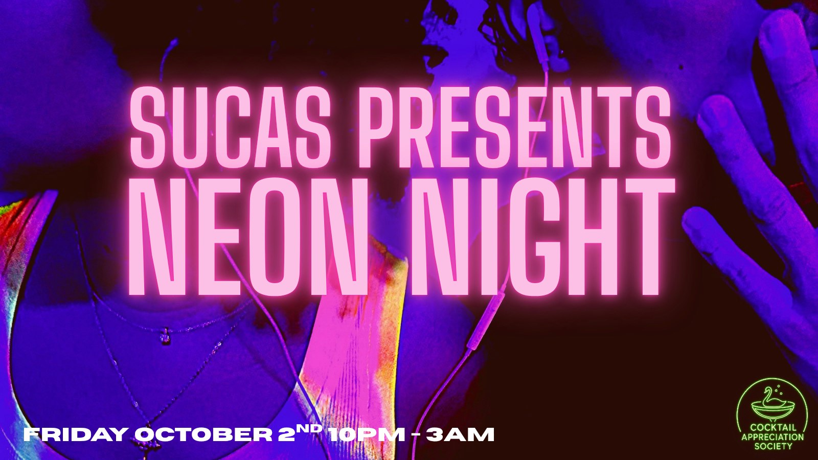 SUCAS NEON NIGHT!!