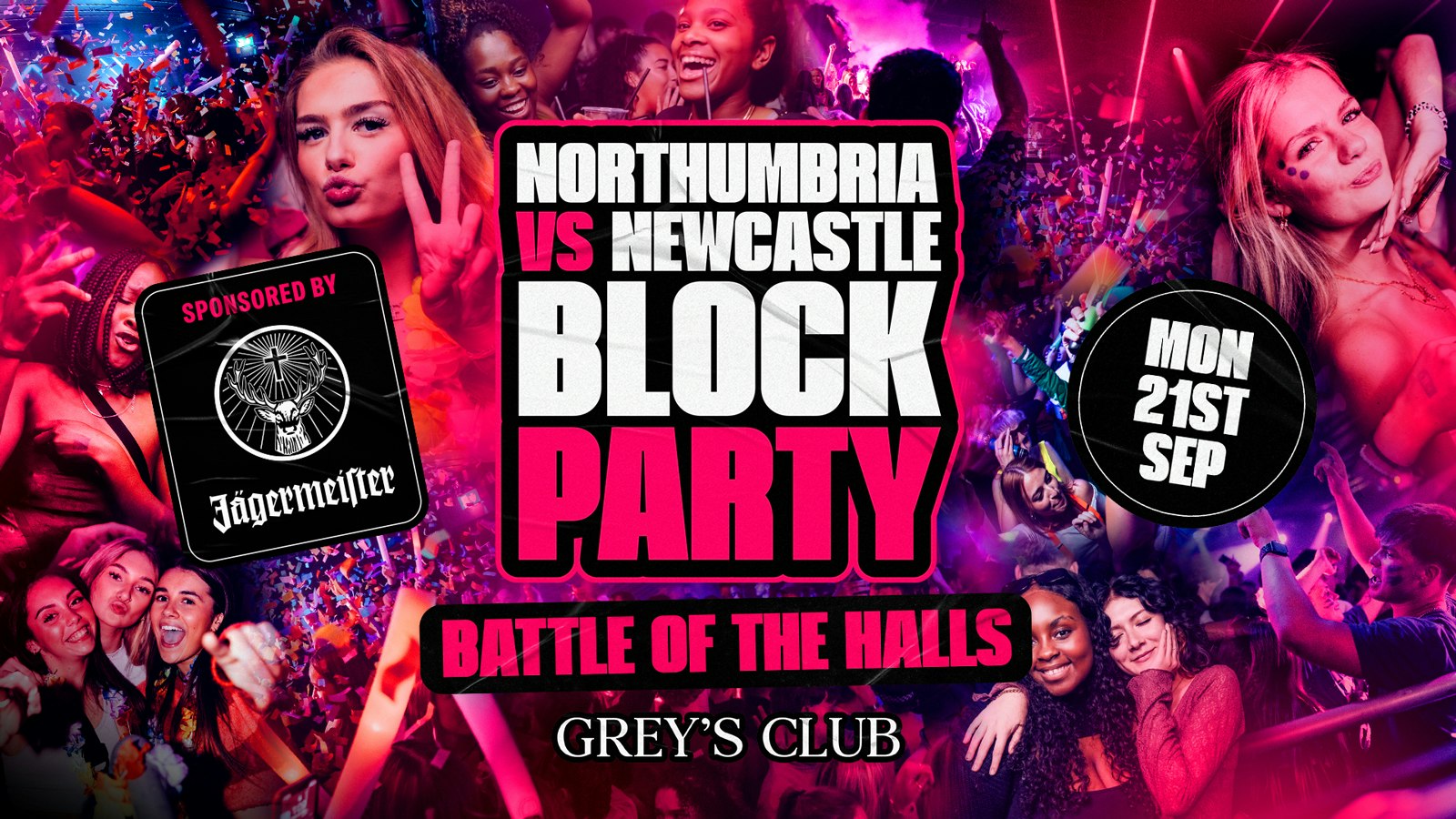 NORTHUMBRIA VS NEWCASTLE BLOCK PARTY //  GREYS CLUB  // MON 21ST SEP  // SPONSORED BY JÄGERMEISTER