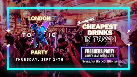 Freshers Party - London Toxic Party - Simmons Bar Oxford Street - Thursday