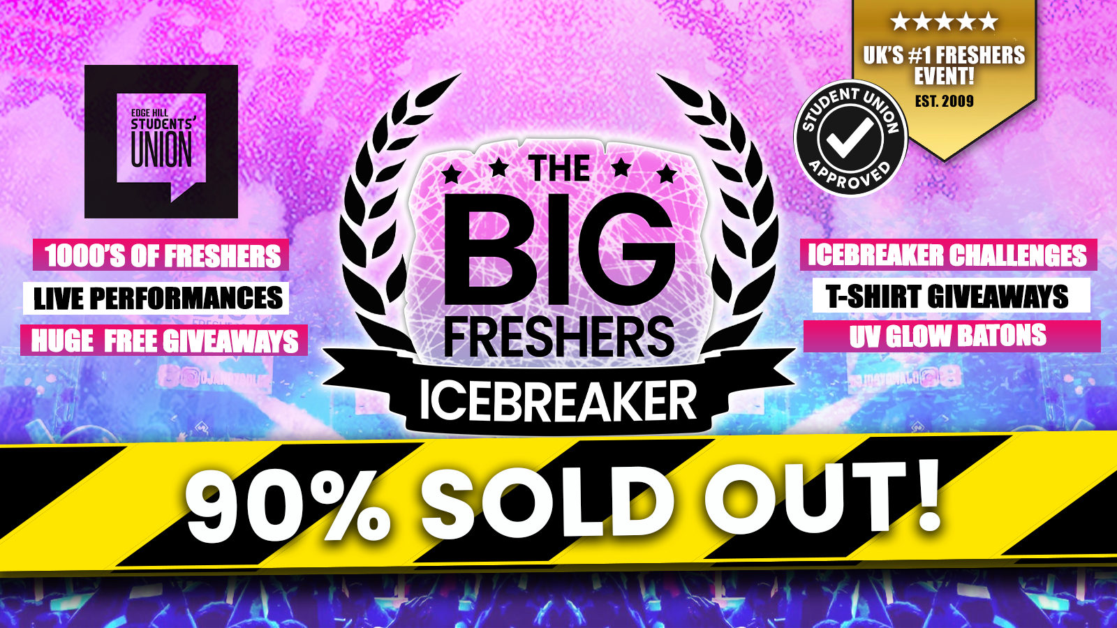 OFFICIAL Edge Hill Big Freshers Icebreaker – Presented by FOOTASYLUM – 90% SOLD OUT!! ⚠️