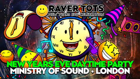 Raver Tots NYE Party Ministry of Sound, London - Earlier Timeslot
