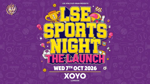LSE AU Presents 💃 The Official LSE Sports Night RELAUNCH : XOYO London 🫶
