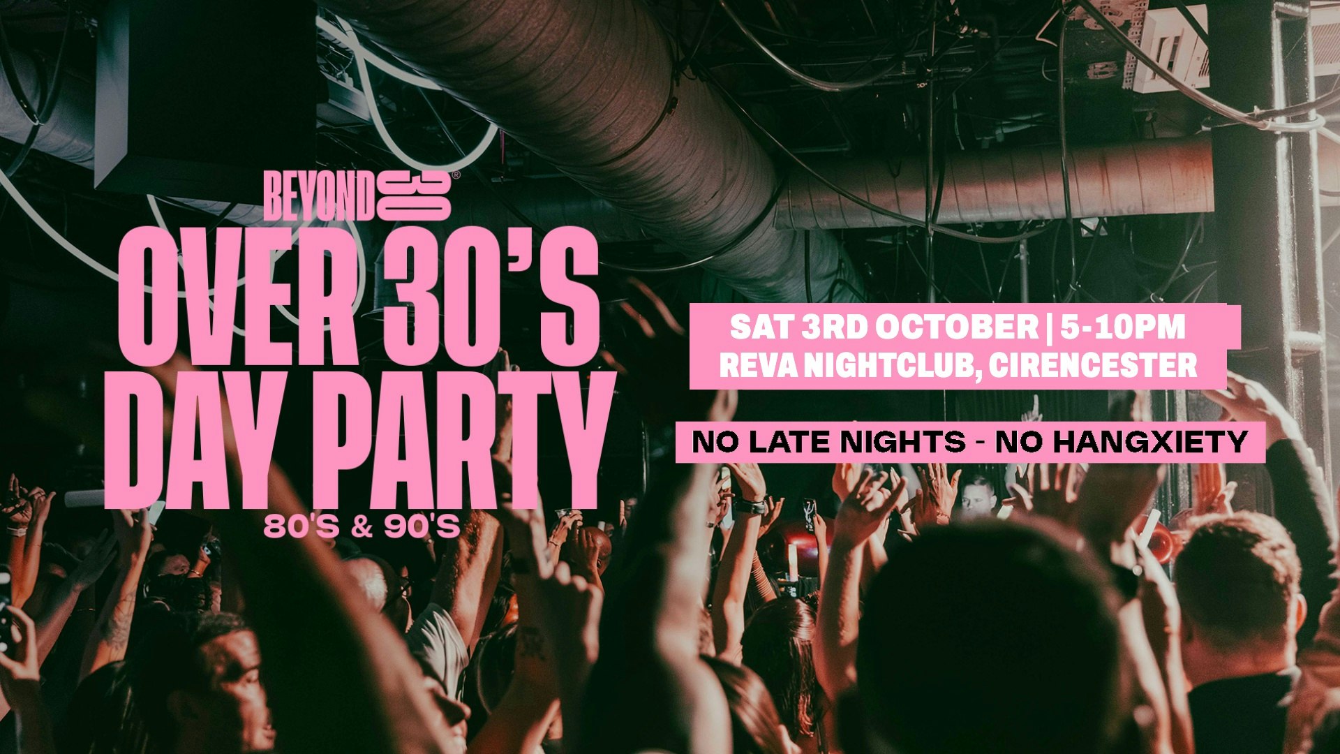 80s & 90s Over 30s Daytime Clubbing – CIRENCESTER🕺🏽