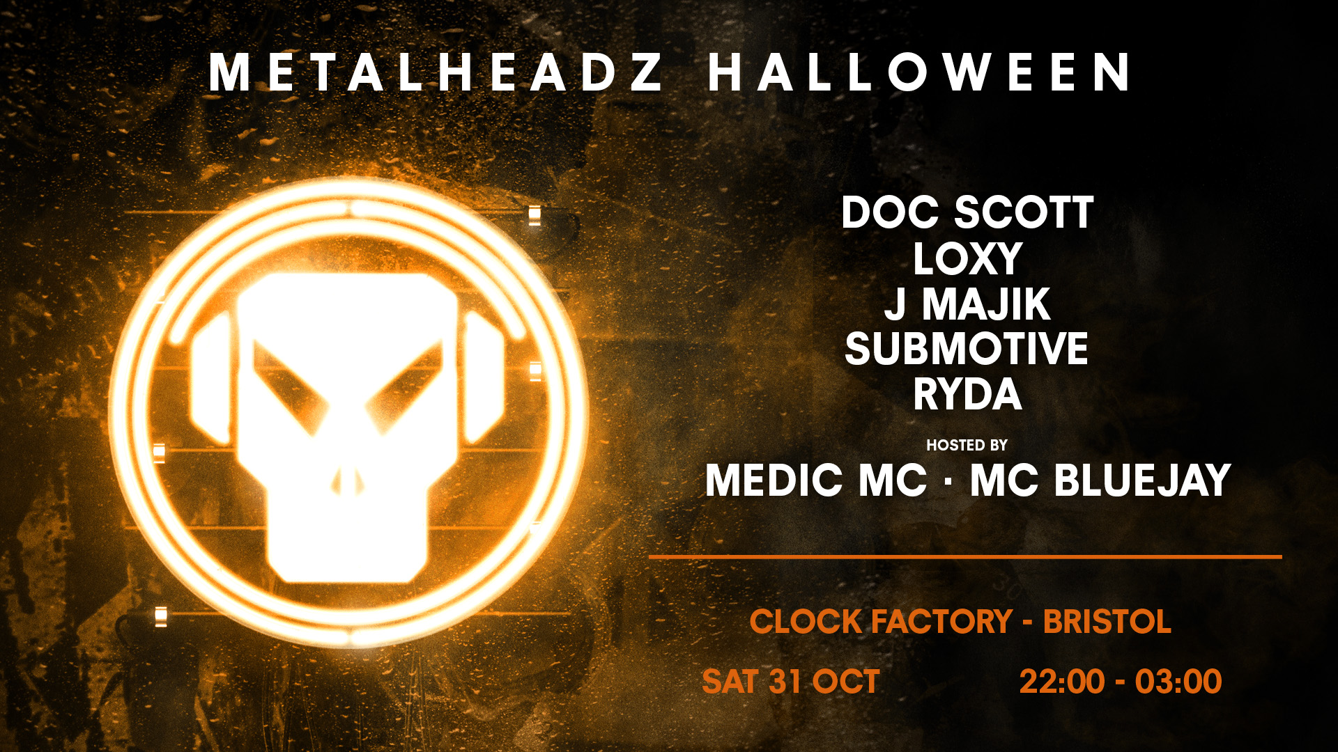 Metalheadz [Halloween] • Doc Scott, Loxy, J Majik & More