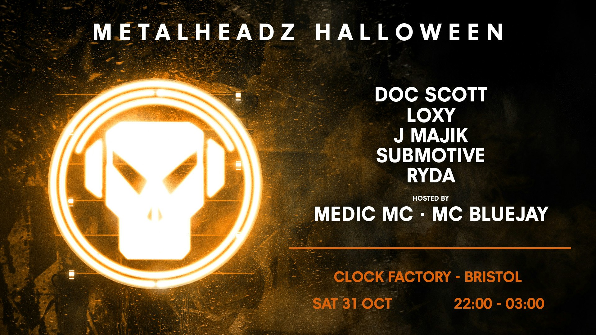 Metalheadz [Halloween] • Doc Scott, Loxy, J Majik & More