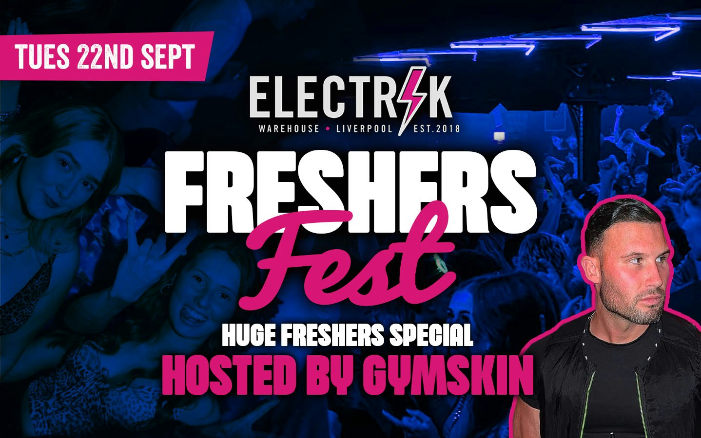 FRESHERS FEST SPECIAL HOSTED BY GYMSKIN // ELECTRIK WAREHOUSE