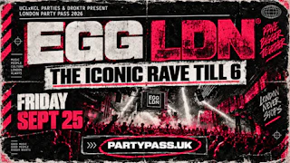 EGG LDN: THE ICONIC RAVE TILL 6🔥 | London
