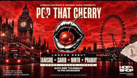 LONDON HOPSHOP PRESENTS : POP THAT CHERRY 24/09