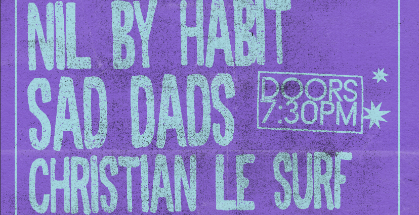 H&R ONE’S 2 WATCH: Nil by Habit + Sad Dads + Christian Le Surf