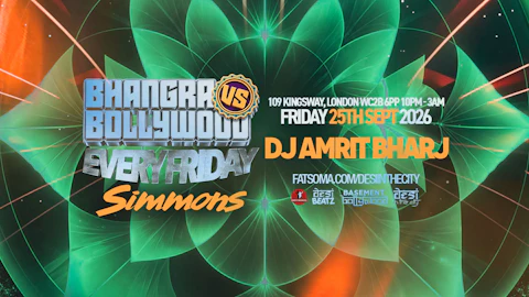 BHANGRA VS BOLLYWOOD : EVERY FRIDAY! | 25.09.26 | SIMMONS HOLBORN