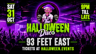 The Halloween Disco at 93 Feet East // Sat 31st Oct