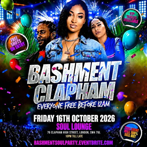 Bashment Clapham - Everyone Free Before 12AM