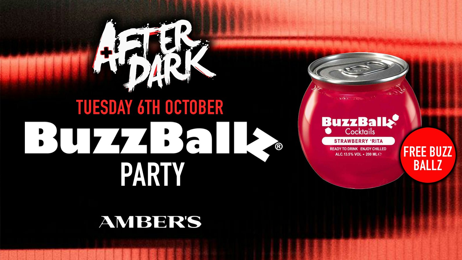 After Dark Tuesdays presents BIG BUZZ BALLZ PARTY @ Ambers 🧡 FREE BUZZ BALLZ + MORE 🔴 ⚠️ 80% SOLD OUT ⚠️