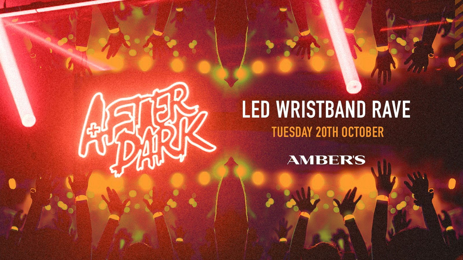 After Dark LED Wristband Rave @ Ambers 🧡 Manchester’s Biggest Tuesday Night! ⚡️ Sells Out Every Week! ❤️‍🔥 Season 3