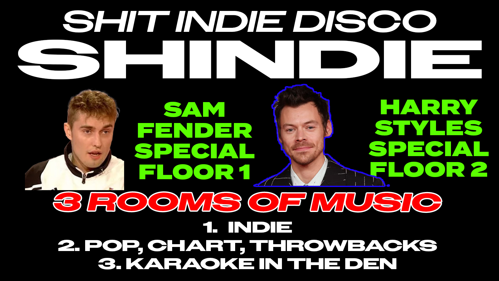 SHINDIE MANCHESTER – SHIT INDIE DISCO WEEK – SAM FENDER SPECIAL ON TOP FLOOR 🚨 and HARRY STYLES SPECIAL on Floor 1!! 🪩 2 Rooms of Music – Indie / Pop, Chart, Throwbacks 🚨 THIS WILL SELL OUT 🚨