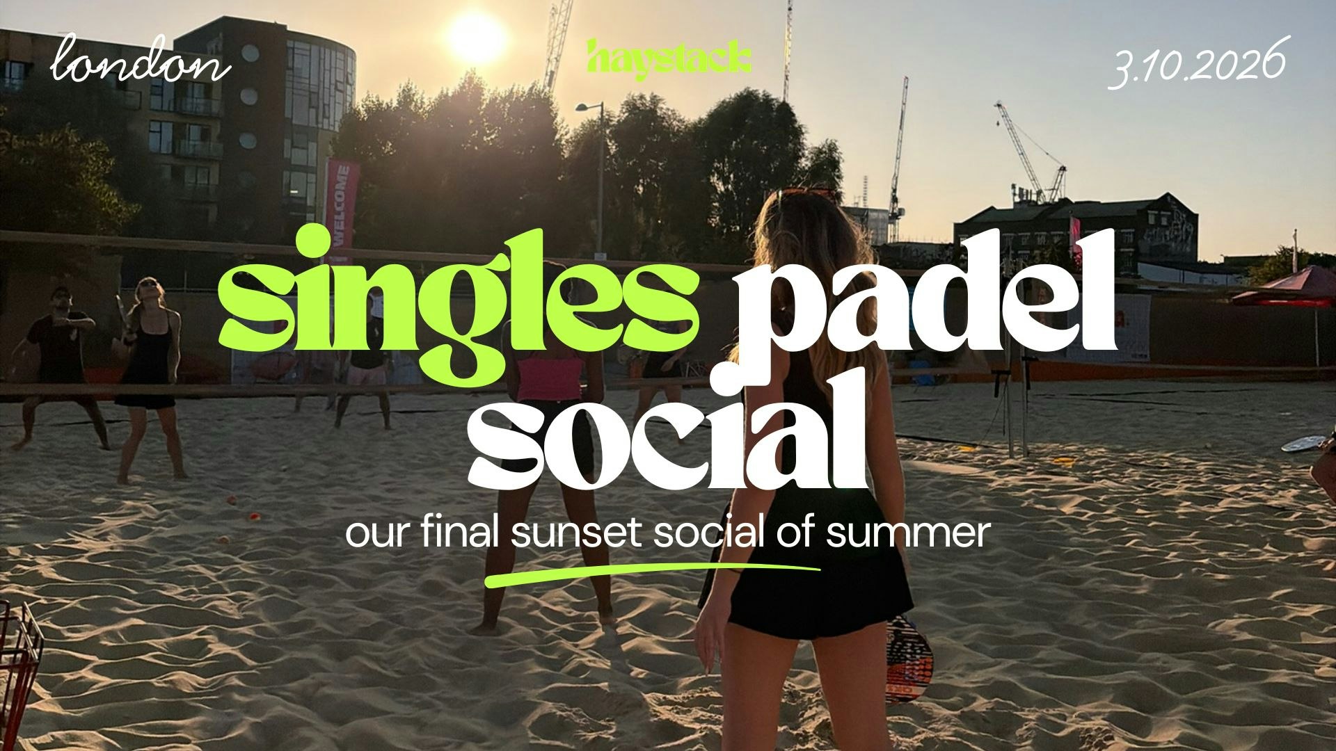 SINGLES BEACH PADEL SOCIAL – LONDON | HAYSTACK DATING | BOLA BEACH TENNIS | SATURDAY 3RD OCTOBER
