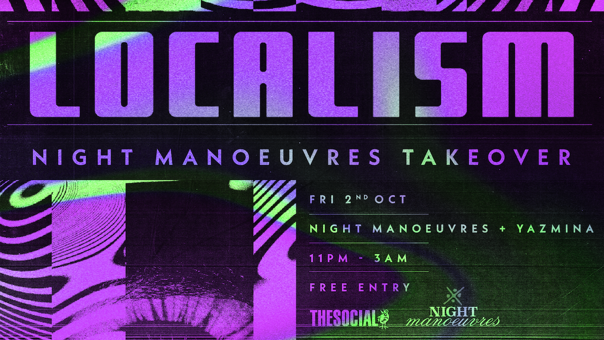 LOCALISM: NIGHT manoeuvres Takeover