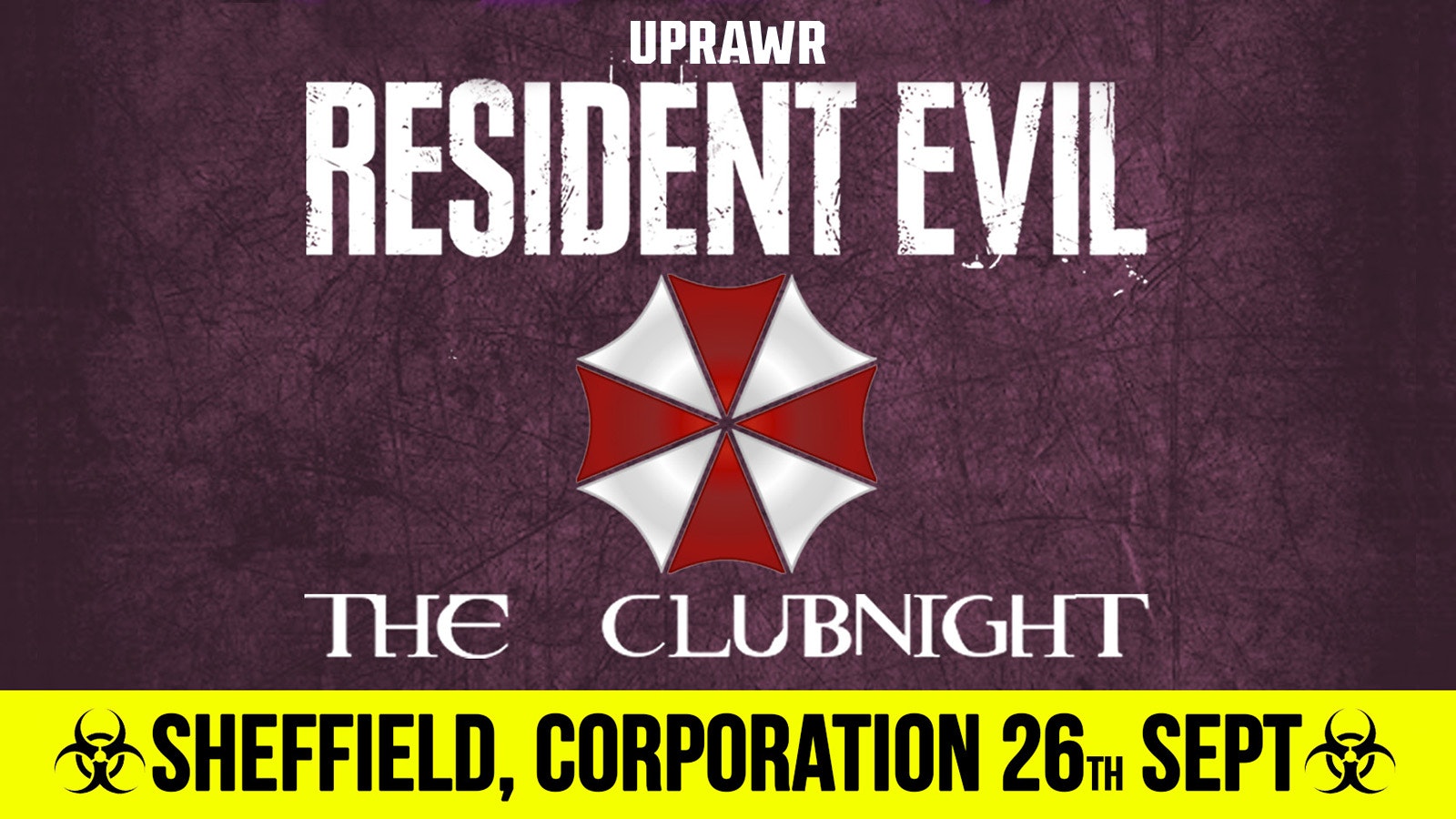 UPRAWR: Resident Evil The Clubnight ☣️ Sheffield Corporation 🧟  Saturday 26th September 2026 🧬