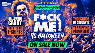 F*CK ME It's Halloween 2026 - The UK's Biggest Halloween Tour | Freshers 2026