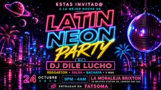 LATIN NEON PARTY | LA MORALEJA BRIXTON