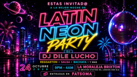 LATIN NEON PARTY | LA MORALEJA BRIXTON