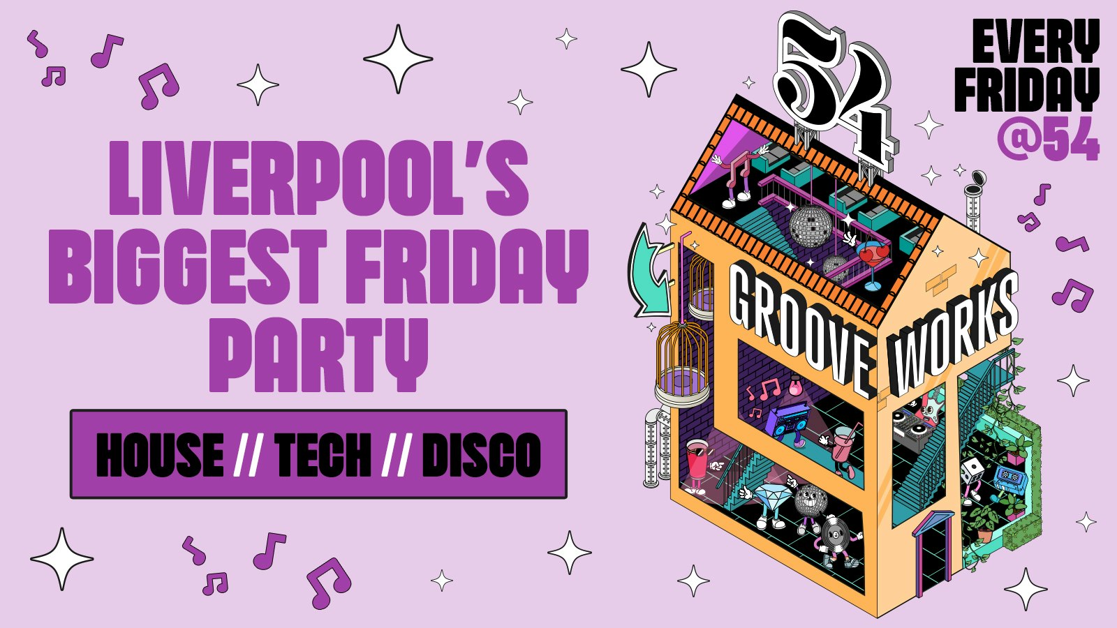 GROOVEWORKS  🪅🎶🪩 – LIVERPOOL’S BIGGEST FRIDAY NIGHT @ 54