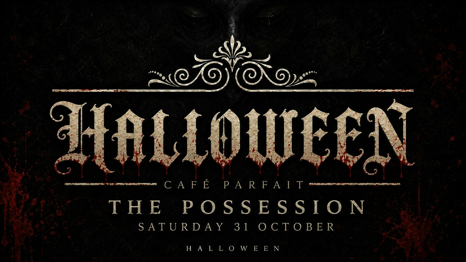 Halloween Sat 31st Oct 2026: THE POSSESSION