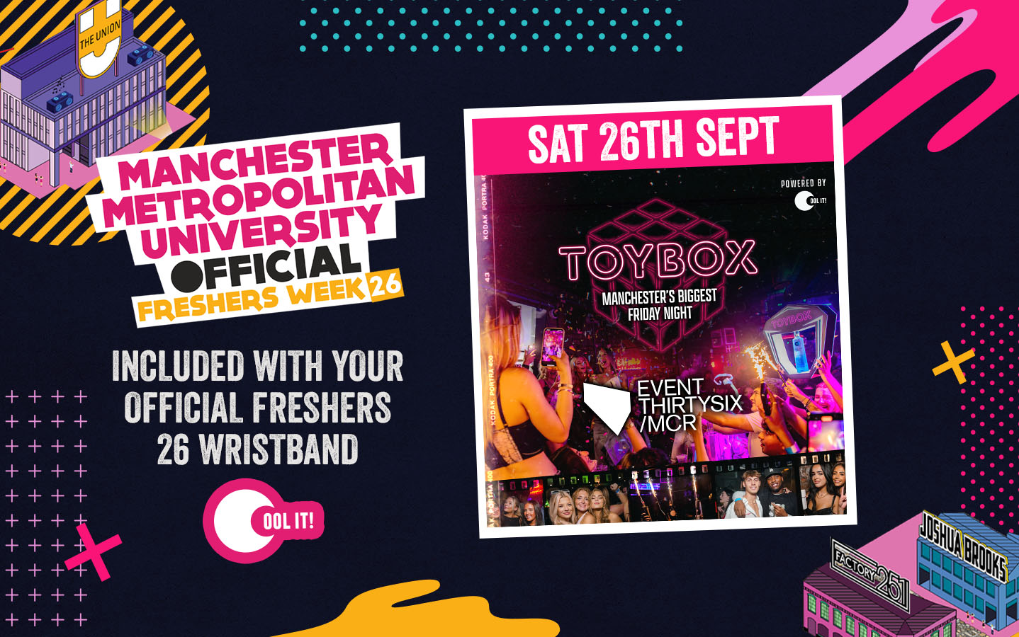 OFFICIAL MMU EVENT  – TOYBOX SATURDAYS @ EVENT30SIX – MANCHESTER’S STUDENT SATURDAY NIGHT
