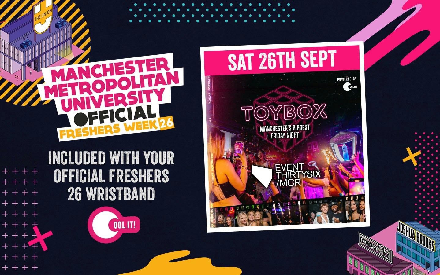 OFFICIAL MMU EVENT  – TOYBOX SATURDAYS @ EVENT30SIX – MANCHESTER’S STUDENT SATURDAY NIGHT