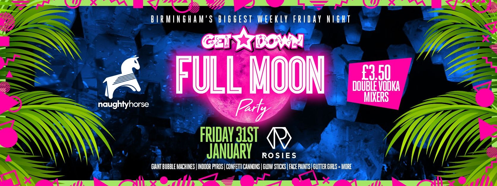 Get Down Fridays FULL MOON PARTY [FINAL TICKETS]