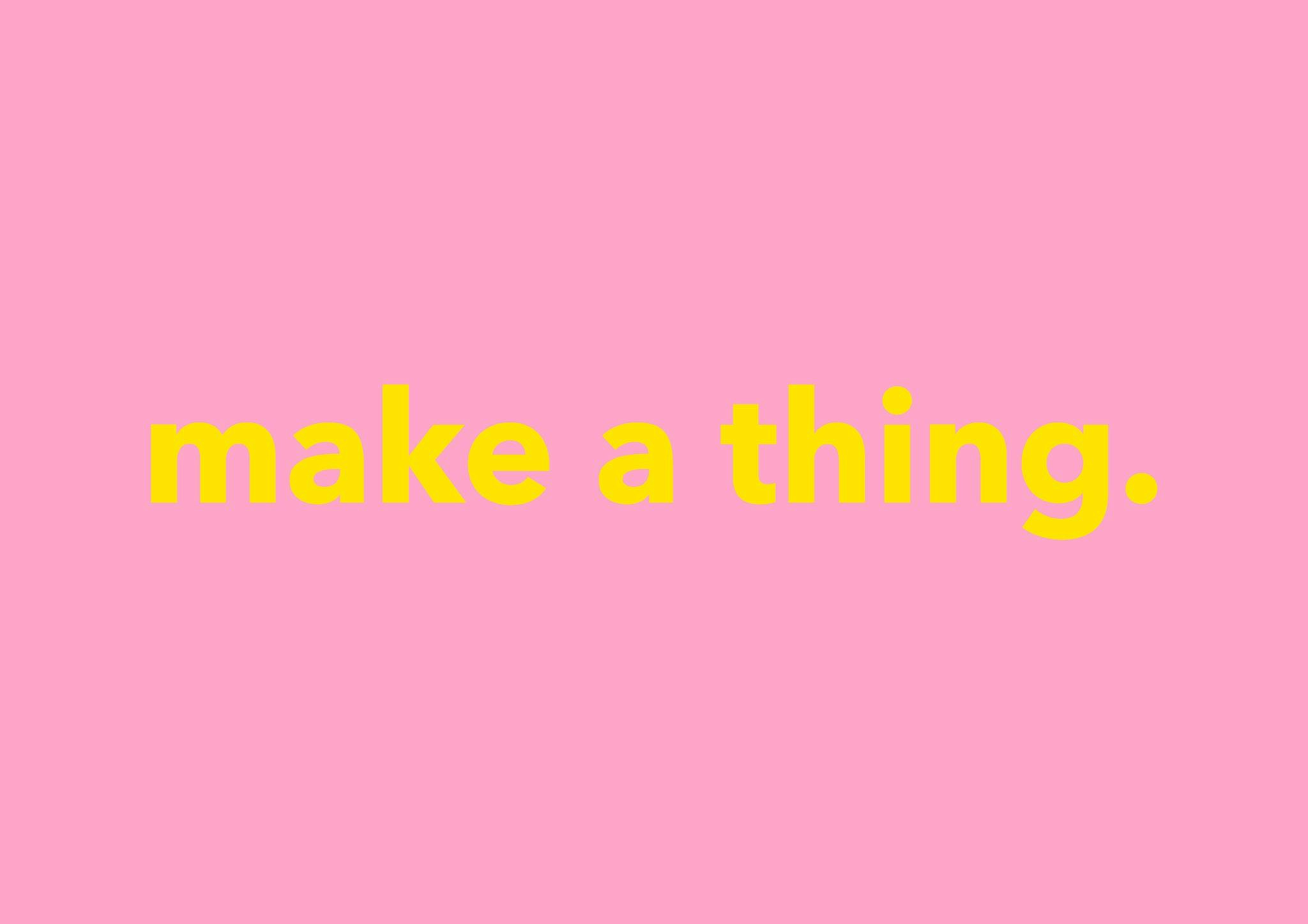 Make A Thing