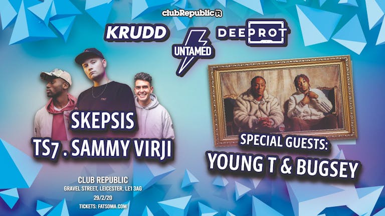 [LIMITED TICKETS REMAINING!] Untamed x Krudd x Deeprot Present: Skepsis, TS7, Sammy Virji // Special Guests Young T & Bugsey